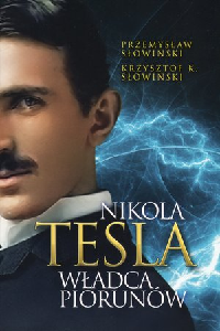 okładka książki - Nikola Tesla.Władca piorunów