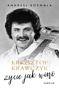 okładka książki - Krzysztof Krawczyk życie jak wino