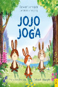 okładka książki - Jojo i joga. Opowieść o emocjach, uważności i medytacji