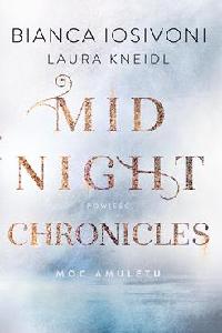 okładka książki - Moc amuletu. Midnight Chronicles.T.1