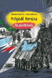 okładka książki - Przigòdë Remùsa. Na pùstkòwiu