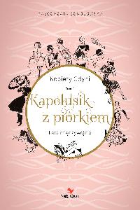 okładka książki - Kapelusik z piórkiem. Kobiety Gdyni.T.1