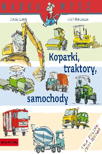 okładka książki - Koparki, traktory, samochody. Mądra mysz