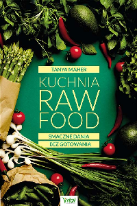 okładka książki - Kuchnia Raw Food. Smaczne dania bez gotowania