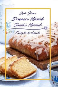 okładka książki - Smaki Kaszub.  Smaczi Kaszëb. Książka kucharska