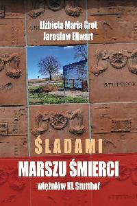 okładka książki - Śladami Marszu Śmierci więźniów KL Stutthof